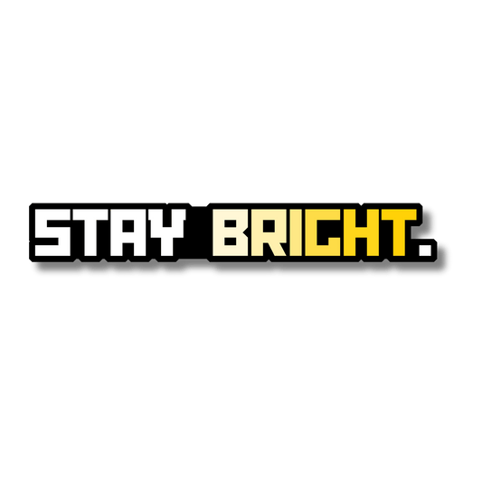 Stay bright - Stckr